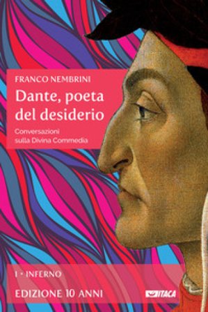 Dante, poeta del desiderio. Conversazioni sulla Divina Commedia. Vol. 1: Inferno Franco Nembrini