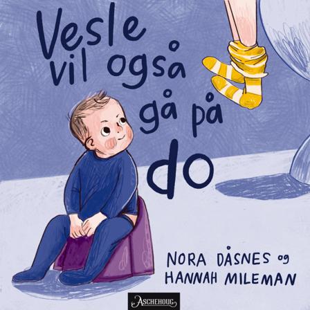 Vesle vil også gå på do - Bok av Nora Dåsnes & Hannah Mileman - Board book