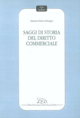 Saggi di storia del diritto commerciale Antonio Padoa-Schioppa