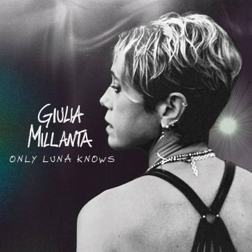 Only luna knows - ltd Giulia Millanta