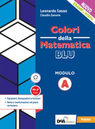 Colori della matematica. Modulo A. Ediz. blu. Per le Scuole superiori. Con e-book. Con espansione online Claudio Zanone