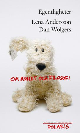 Egentligheter : Om konst och filosofi - Bok av Lena Andersson & Dan Wolgers - Pocket