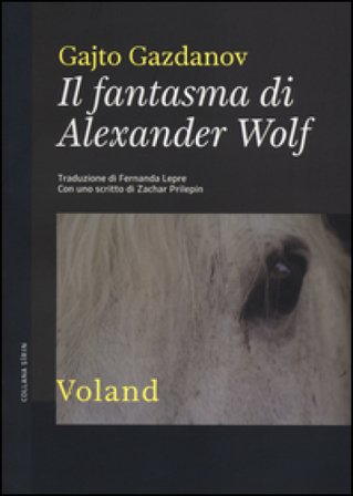 Il fantasma di Alexander Wolf Gajto Gazdanov