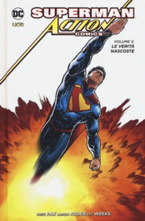 Superman. Action comics. Vol. 5: Le verità nascoste Greg Pak