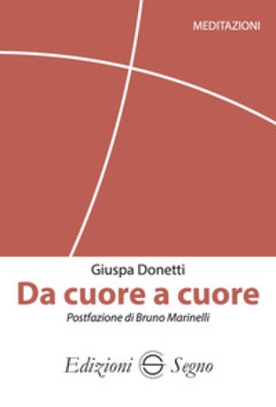 Da cuore a cuore. Meditazioni Giuspa Donetti