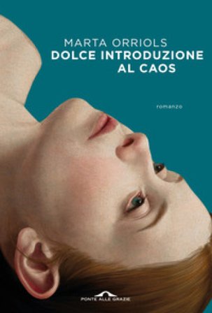 Dolce introduzione al caos Marta Orriols