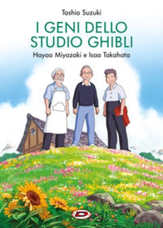 I geni dello studio Ghibli. Hayao Miyazaki e Isao Takahata Toshio Suzuki