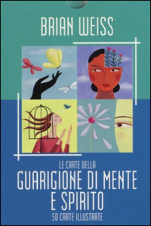 Le carte della guarigione di mente e spirito. 50 carte illustrate Brian Weiss