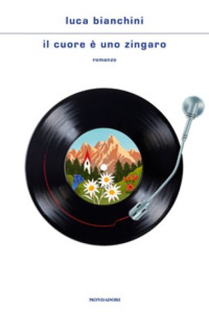 Il cuore è uno zingaro Luca Bianchini