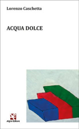 Acqua dolce Lorenzo Caschetta