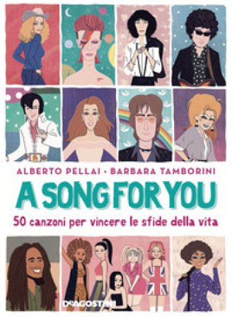 A song for you. 50 canzoni per vincere le sfide della vita Alberto Pellai