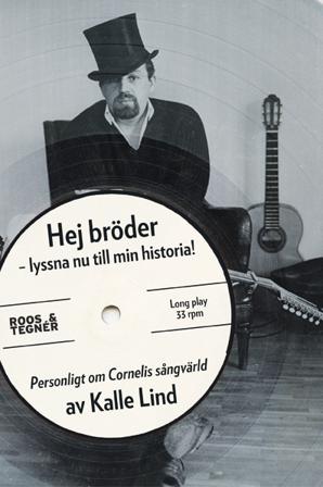 Hej bröder - lyssna nu till min historia! : personligt om Cornelis sångvärld - Bok av Kalle Lind - Häfte