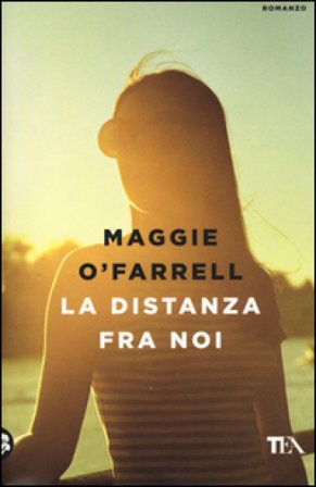 La distanza fra noi Maggie O'Farrell