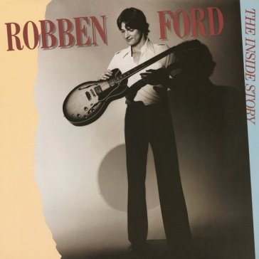 Inside story Robben Ford