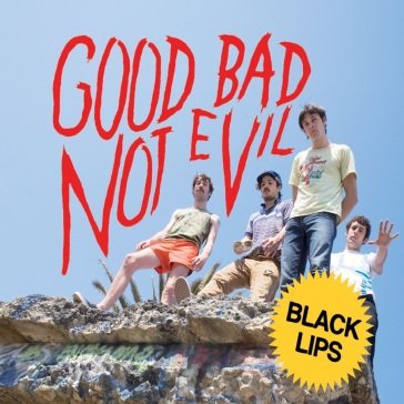 Good bad not evil (deluxe edition) Black Lips
