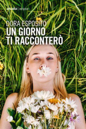 Un giorno ti racconterò Dora Esposito