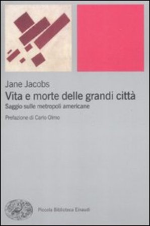 Vita e morte delle grandi città. Saggio sulle metropoli americane Jane Jacobs