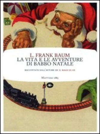 La vita e le avventure di Babbo Natale Lyman Frank Baum
