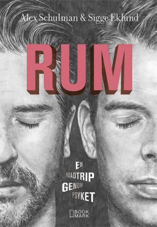 Rum : en roadtrip genom psyket - Bok av Sigge Eklund & Alex Schulman - Inbunden