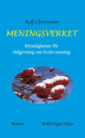 Meningsverket : myndigheten för rådgivning om livets mening - Bok av Rolf Christerson - Kartonnage