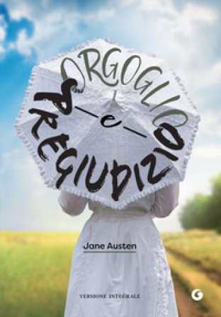 Orgoglio e pregiudizio. Ediz. integrale Jane Austen