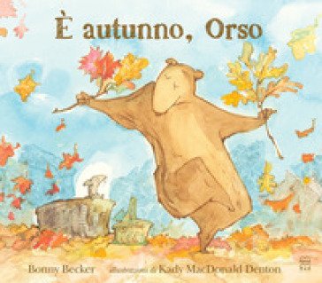 È autunno, Orso. Ediz. a colori Bonny Becker