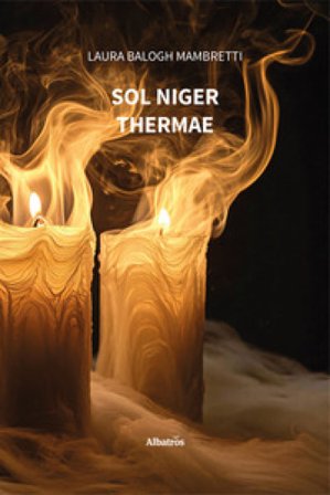 Sol Niger. Thermae Laura Balogh Mambretti