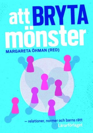Att bryta mönster : relationer, normer och barns rätt, ISBN: 9789188149176