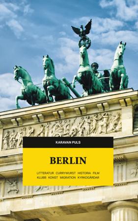 Berlin : litteratur, currywurst, historia, film, klubb, konst, migration, kyrkogårdar - Bok av Per Svensson, Morten Postrup, m.fl. - Danskt band