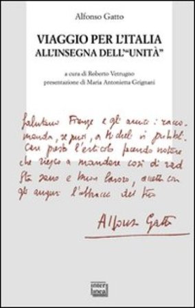 Viaggio per l'Italia all'insegna dell'«unità» Alfonso Gatto
