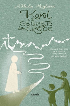 Karol e il segreto della croce Nathalie Magliano