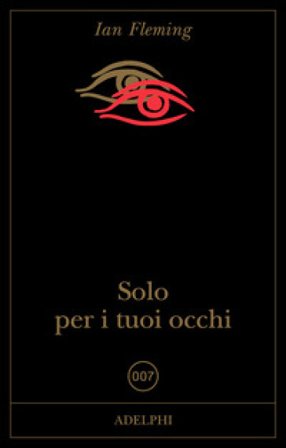 Solo per i tuoi occhi Ian Fleming