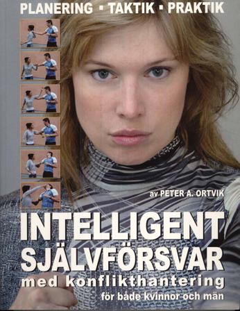 Intelligent självförsvar : med konflikthantering för både kvinnor och män - Bok av Peter A. Ortvik - Häfte