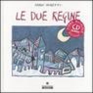 Le due regine. Ediz. illustrata. Con CD Audio Dario Moretti