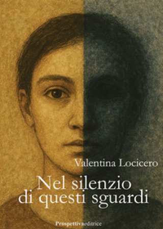 Nel silenzio di questi sguardi Valentina Locicero