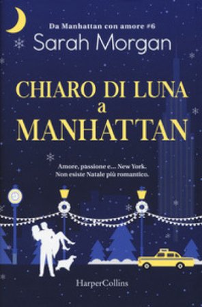Chiaro di luna a Manhattan. Da Manhattan con amore. Vol. 6 Sarah Morgan