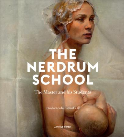 The Nerdrum school : the master and his students - Bok av Richard Vine, Joakim Ericsson, m.fl. - Inbunden