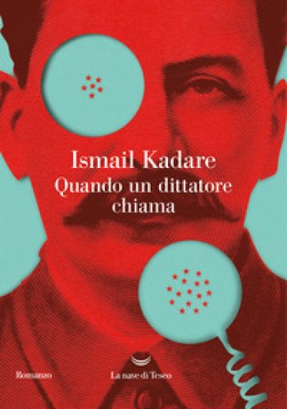 Quando un dittatore chiama Ismail Kadaré