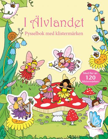 I Älvlandet : pysselbok med klistermärken - Bok av Jessica Greenwell - Häfte