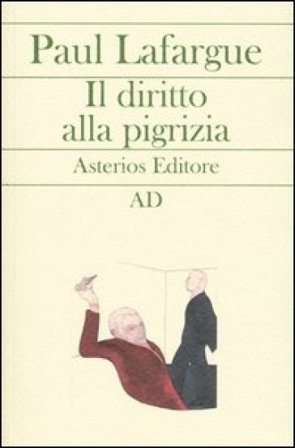 Il diritto alla pigrizia Paul Lafargue