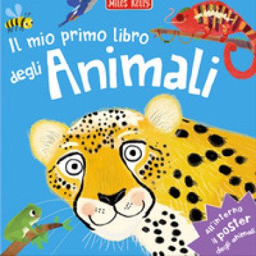 Il mio primo libro degli animali. Primissimi. Ediz. a colori. Con Poster Kelly Miles