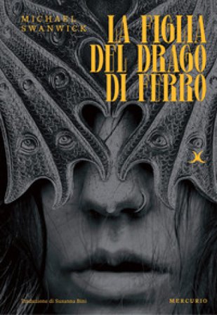 La figlia del drago di ferro Michael Swanwick