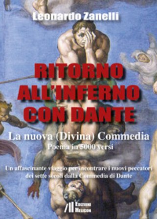 Ritorno all'Inferno con Dante. La nuova (Divina) Commedia. Un affascinante viaggio per incontrare i nuovi peccatori dei sette secoli dalla Commedia di