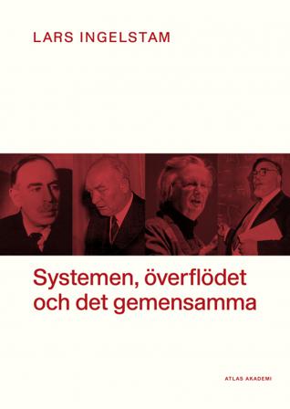 Systemen, överflödet och det gemensamma - Bok av Lars Ingelstam - Häfte