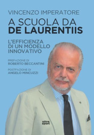 A scuola da De Laurentiis. L'efficienza di un modello innovativo Vincenzo Imperatore