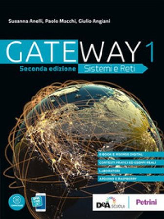 Gateway. Sistemi e reti. Per le Scuole superiori. Con e-book. Con espansione online. Vol. 3 Susanna Anelli