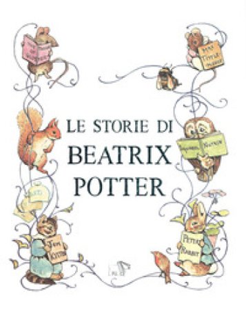 Le storie di Beatrix Potter. Ediz. a colori Beatrix Potter