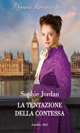 La tentazione della contessa. Le scandalose dame di Londra. Vol. 1 Sophie Jordan