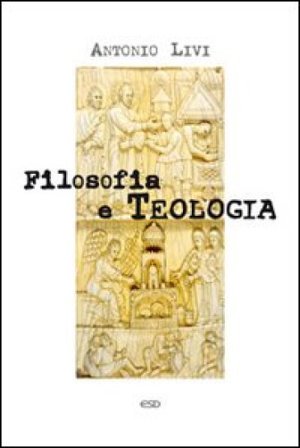 Filosofia e teologia Antonio Livi
