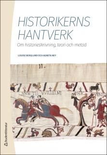 Historikerns hantverk : Om historieskrivning, teori och metod